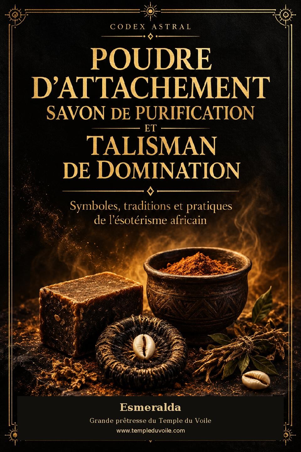 Couverture de Poudre d’attachement, savon de purification et talisman de domination